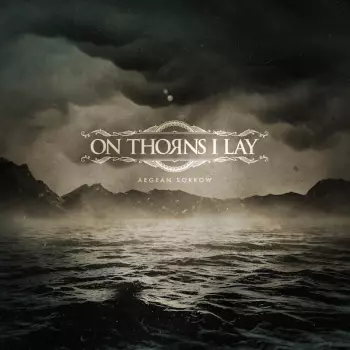 On Thorns I Lay: Aegean Sorrow