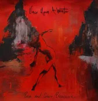 Once Upon A Winter: Pain And Other Pleasures