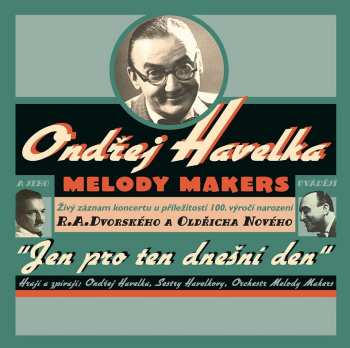 Album Ondřej Havelka A Jeho Melody Makers: Jen Pro Ten Dnesni Den / Live