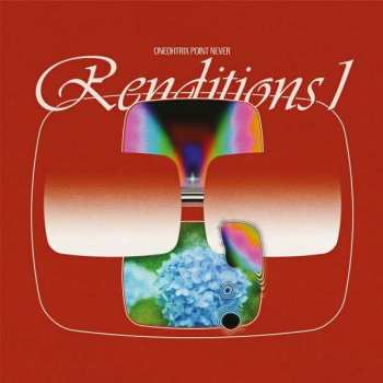 EP Oneohtrix Point Never: Renditions 1 LTD
