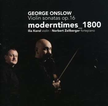 Album Onslow / Moderntimes 1800 / Korol / Zeilberger: Violin Sonatas Op. 16