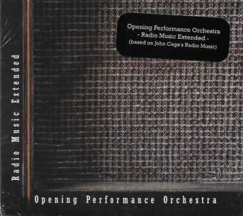 Album Opening Performance Orchestra: Radio Music Extended (Based on John Cage's Radio Music)