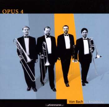 Album Posaunenquartett Opus 4: Von Bach Bis Broadway