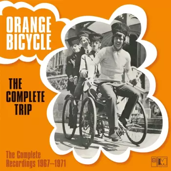 Orange Bicycle: Complete Trip: The Complete Recordings 1967