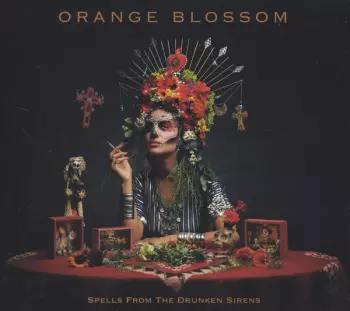 Orange Blossom: Spells From The Drunken Sirens