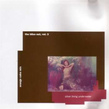 Album Orange Cake Mix: Silver Lining Underwater (The Bliss Out, Vol. 3)