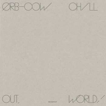 Album The Orb: COW / Chill Out, World!