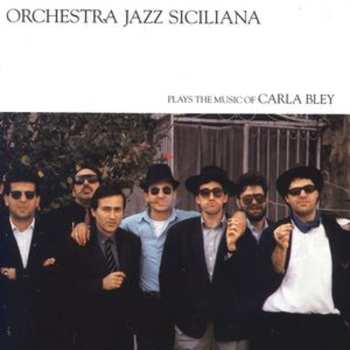 CD Orchestra Jazz Siciliana: Plays The Music Of Carla Bley