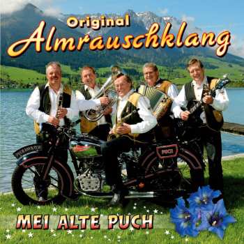 CD Original Almrauschklang: Mei Alte Puch