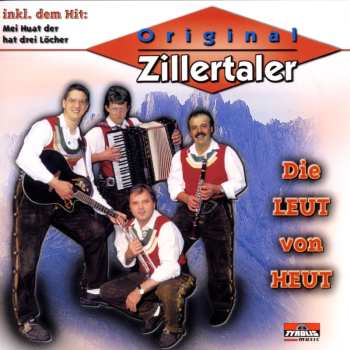 Album Original Zillertaler: Die Leut Von Heut