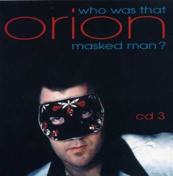 4CD/Dobozkészlet Orion: Who Was That Masked Man?