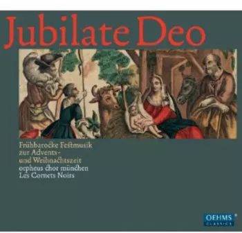 Jubilate Deo - Frühbarocke Festmusik Zur Advents- und Weihnachtszeit