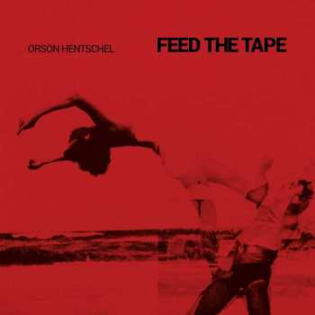 CD Orson Hentschel: Feed The Tape