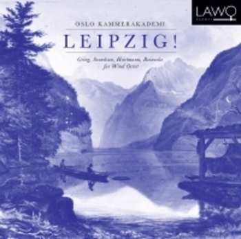 Album Oslo Kammerakademi: Leipzig! Romantic Music For Wind Octet