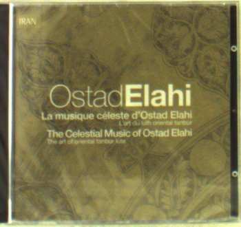 Album Ostad Elahi: La Musique Céleste D'Ostâd Elâhi (Au Luth Sacré Tanbûr)