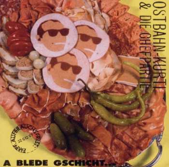 Album Ostbahn-Kurti & Die Chefpartie: A Blede Gschicht... ...Oba Uns Is Wuascht!