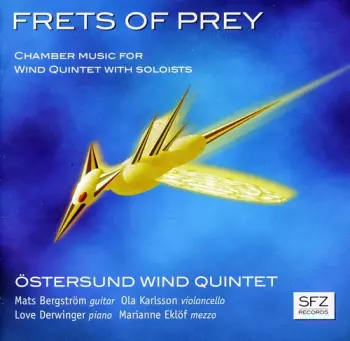 Frets Of Prey (Chamber Music For Wind Quintet With Soloists