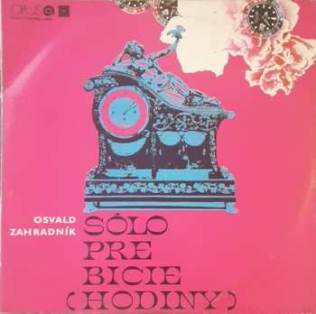 LP Osvald Zahradník: Sólo Pre Bicie (Hodiny)