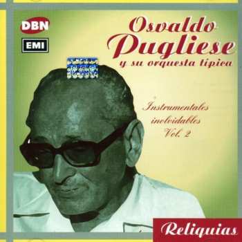 Album Osvaldo Pugliese Y Su Orquesta Típica: Instrumentales Inolvidables Vol. 2