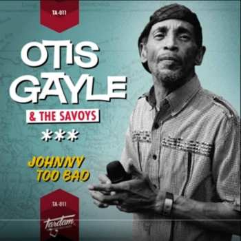 Album Otis Gayle: Johnny Too Bad