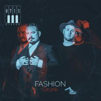 Album Otis Stacks: Fashion Drunk