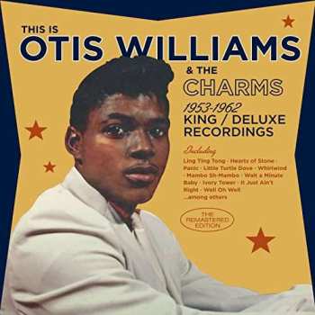 Album Otis Williams & The Charms: This Is Otis Williams & The Charms, The 1953-1962 King / Deluxe Recordings