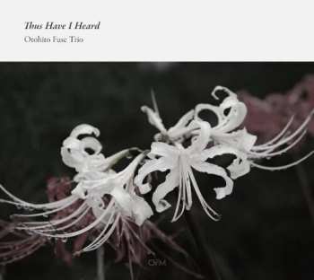 Album Otohito Fuse Trio: Thus Have I Heard