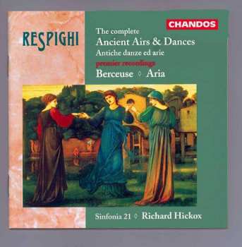 Album Ottorino Respighi: The Complete Ancient Airs & Dances (Antiche Danze Ed Arie) / Berceuse / Aria
