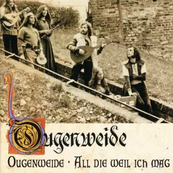 Ougenweide / All Die Weil Ich Mag