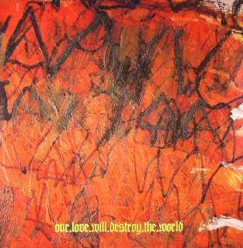Album Our Love Will Destroy The World: Carnivorous Rainbows