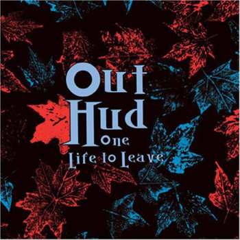 Album Out Hud: One Life To Leave