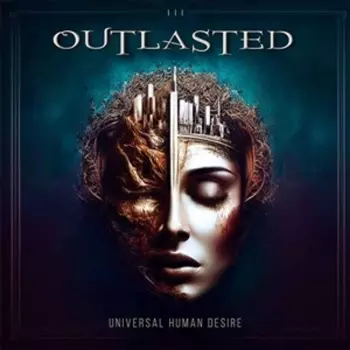 Outlasted: Universal Human Desire