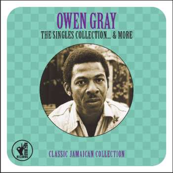 2CD Owen Gray: The Singles Collection 1960-1962 (Classic Jamaican Collection)