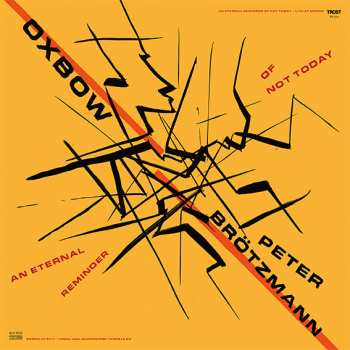Album Peter Brötzmann: An Eternal Reminder Of Not Today / Live At Moers