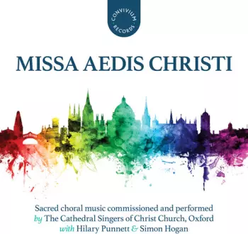 Oxford / Hogan Cathedral Singers Of Christ Church: Missa Aedis Christi