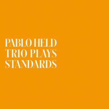 CD Pablo Held: Trio Plays Standards