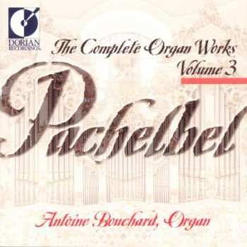 Album Johann Pachelbel: The Complete Organ Works Volume 3