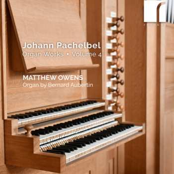 Album Pachelbel / Owens: Organ Works Vol. 4