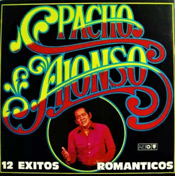 Pacho Alonso: 12 Exitos Romanticos