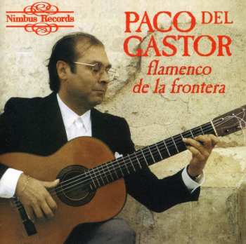 Album Paco Del Gastor: Flamenco De La Frontera