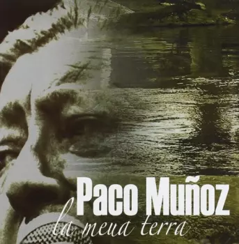 Paco Muñoz: La Meua Terra