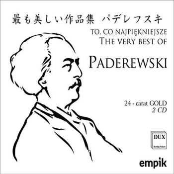 2CD Ignacy Jan Paderewski: To, Co Najpiękniejsze (The Very Best Of Paderewski)