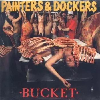 Painters And Dockers: Bucket