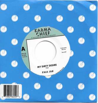 SP Pale Jay: My Dirty Desire / Dreaming In Slow Motion