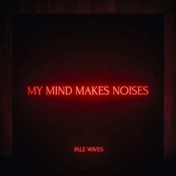 2LP Pale Waves: My Mind Makes Noises