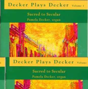 Album Pamela Decker: Decker Plays Decker 1: Sacred To Secular