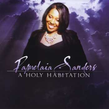 Album Pamelaia Sanders: A Holy Habitation