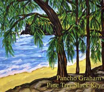 Album Pancho Graham: Pine Tree Slack Key