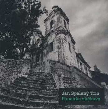 Jan Spálený Trio: Panenko Skákavá