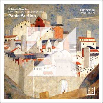 Album Paolo Aretino: Lamentationes & Responsorien "sabbat Sancto"